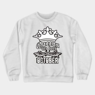 Queens are born in October Crewneck Sweatshirt